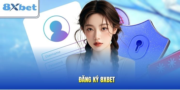 Nhan khuyen mai 8XBET khi dang ky tai khoan moi